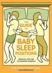 Cover of: The Guide To Baby Sleep Positions Survival Tips For Cosleeping Parents