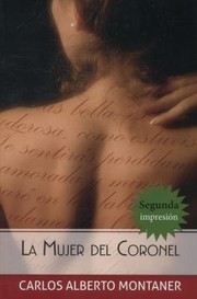 La Mujer Del Coronel by Carlos Alberto Montaner