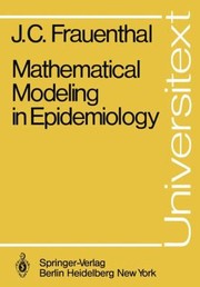 Mathematical Modeling In Epidemiology by James C. Frauenthal