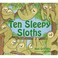 Cover of: Ten Sleepy Sloths