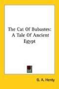 Cover of: The Cat Of Bubastes by G. A. Henty