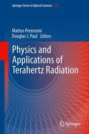 Physics And Applications Of Terahertz Radiation by Matteo Perenzoni