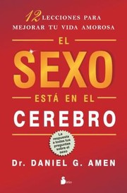 Cover of: El Sexo Est En El Cerebro 12 Lecciones Para Mejorar Tu Vida Amorosa by 