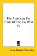 Cover of: The American Fur Trade Of The Far West V2 | Hiram Martin Chittenden