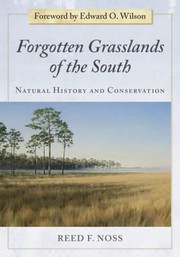 Cover of: Forgotten Grasslands Of The South Natural History And Conservation