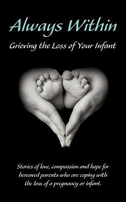 Always Within Grieving the Loss of Your Infant
