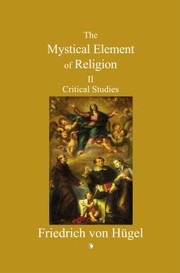 Mystical Element Of Religion by Friedrich Von Hgel