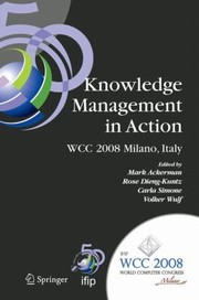Cover of: Knowledge Management In Action Ifip 20th World Computer Congress Conference On Knowledge Management In Action September 710 2008 Milano Italy