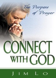 Cover of: Connect With God The Purpose Of Prayer