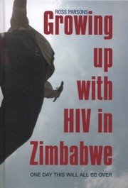 Cover of: Growing Up With Hiv In Zimbabwe One Day This Will All Be Over