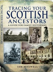 Cover of: Tracing Your Scottish Ancestors A Guide For Family Historians