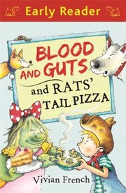 Blood And Guts And Rats Tail Pizza by Vivian French