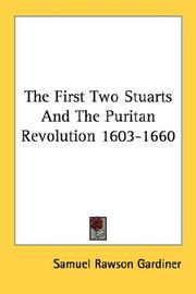 Cover of: The First Two Stuarts And The Puritan Revolution 1603-1660 by Gardiner, Samuel Rawson