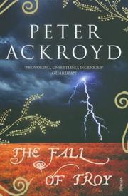 Cover of: The Fall of Troy by Peter Ackroyd