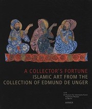 Cover of: A Collectors Fortune Islamic Art From The Collection Of Edmund De Unger