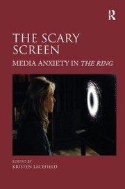 Cover of: The Scary Screen Media Anxiety In The Ring by 