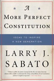 Cover of: A More Perfect Constitution Why The Constitution Must Be Revised Ideas To Inspire A New Generation by 