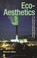 Cover of: Ecoaesthetics Art Literature And Architecture In A Period Of Climate Change