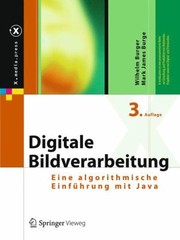 Cover of: Digitale Bildverarbeitung Eine Algorithmische Einfhrung Mit Java