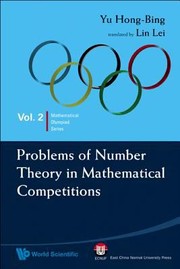 Problems Of Number Theory In Mathematical Competitions by Yu Hong Bing