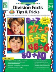 Cover of: Division Facts Tips Tricks Practice Pages And Classroom Games For Understanding And Memorizing Facts