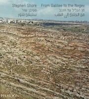 Cover of: Stephen Shore From Galilee To The Negev