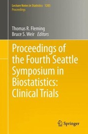 Cover of: Proceedings Of The Fourth Seattle Symposium In Biostatistics Clinical Trials