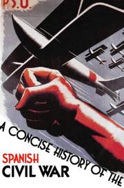 Cover of: A Concise History of the Spanish Civil War