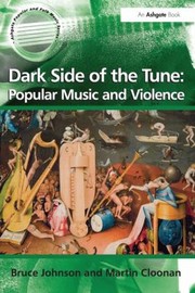 Cover of: Dark Side Of The Tune Popular Music And Violence