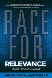 Cover of: Race For Relevance 5 Radical Changes For Associations