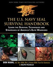 Cover of: The Us Navy Seal Survival Handbook Learn The Survival Techniques And Strategies Of Americas Elite Warriors by 