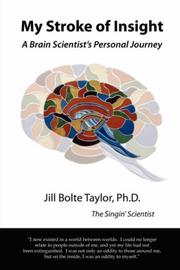 My Stroke of Insight by Ph.D., Jill, Bolte Taylor