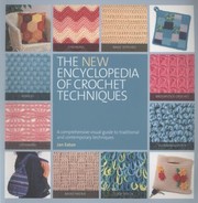 Cover of: The New Encyclopedia Of Crochet Techniques A Comprehensive Visual Guide To Traditional And Contemporary Techniques