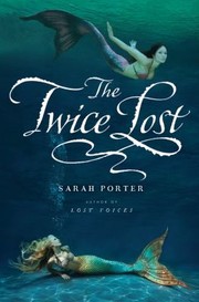 The Twice Lost by Sarah Porter