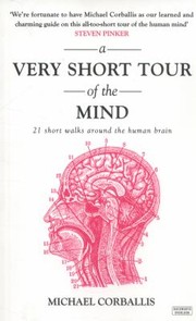 Cover of: A Very Short Tour Of The Mind 21 Short Walks Around The Human Brain