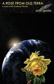 Cover of: A Rose From Old Terra A Novel Of The Scattered Worlds