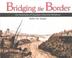 Cover of: Bridging the border