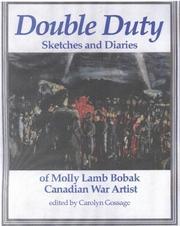 Cover of: Double Duty: Sketches and Diaries of Molly Lamb Bobak Canadian War Artist