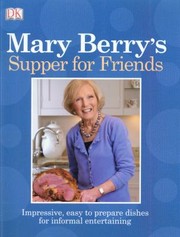 Cover of: Mary Berrys Supper For Friends Impressive Easytoprepare Dishes For Informal Entertaining by 
