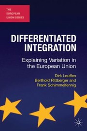 Cover of: Differentiated Integration Explaining Variation In The European Union by 