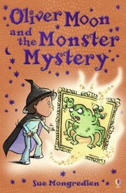 Cover of: Oliver Moon And The Monster Mystery by 