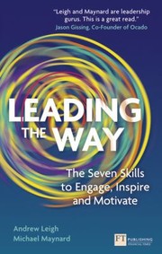 Cover of: Leading The Way The Seven Skills To Engage Inspire And Motivate