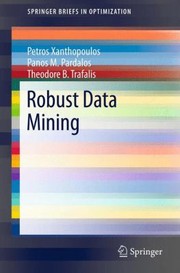 Robust Data Mining by Petros Xanthopoulos