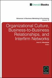 Cover of: Organizational Culture Businesstobusiness Relationships And Interfirm Networks by Arch G. Woodside