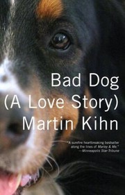 Cover of: Bad Dog A Love Story