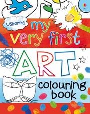 Cover of: My Very First Art Colouring Book