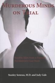 Cover of: Murderous minds on trial: terrible tales from a forensic psychiatrist's case book
