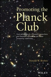 Cover of: Promoting The Planck Club How Defiant Youth Irreverent Researchers And Liberated Universities Can Foster Prosperity Indefinitely
