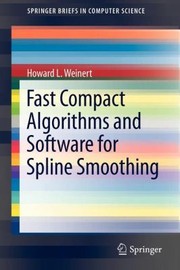 Cover of: Fast Compact Algorithms And Software For Spline Smoothing