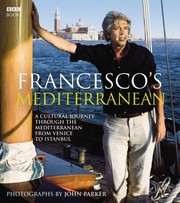 Cover of: Francescos Mediterranean A Cultural Journey Through The Mediterranean From Venice To Istanbul